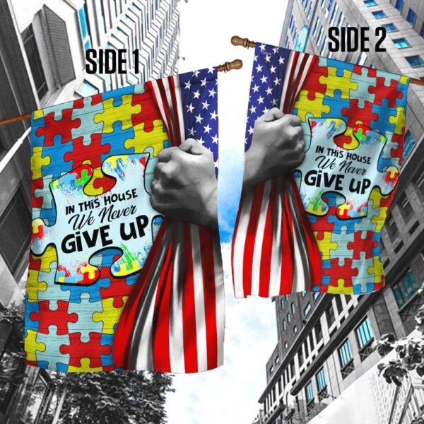 Autism Awareness Never Give Up House Flag - Image 4