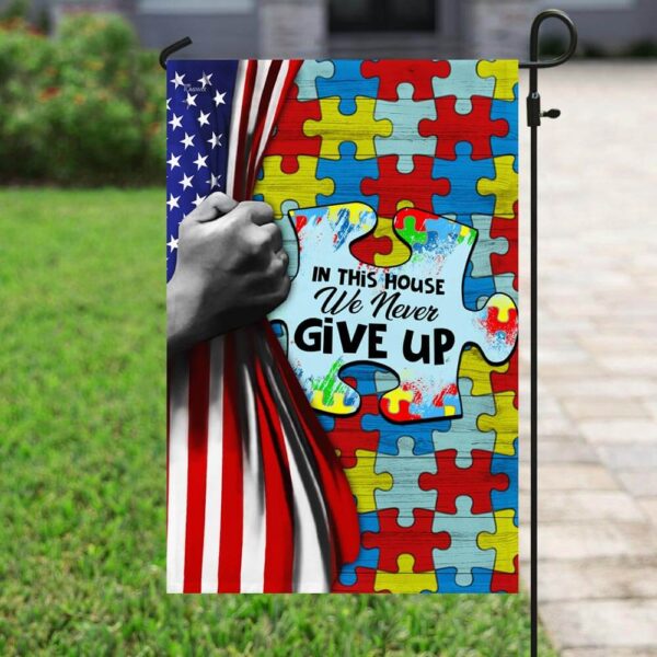 Autism Awareness Never Give Up House Flag - Image 6