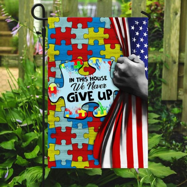 Autism Awareness Never Give Up House Flag - Image 7