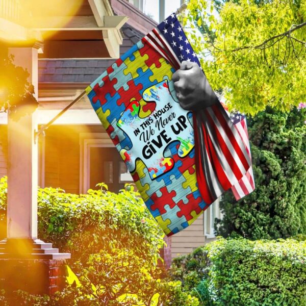Autism Awareness Never Give Up House Flag