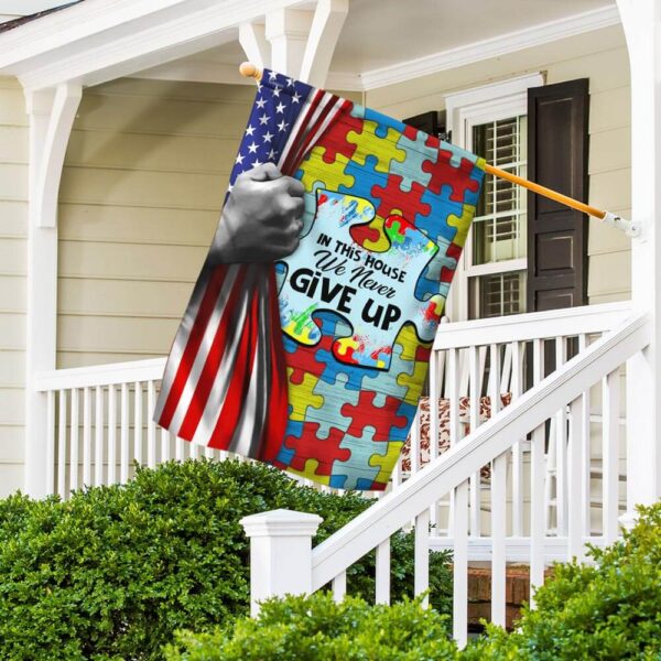 Autism Awareness Never Give Up House Flag - Image 5