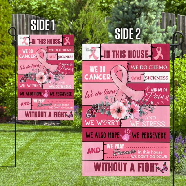Support Breast Cancer Awareness: In This House We Do Cancer Flag - Image 10