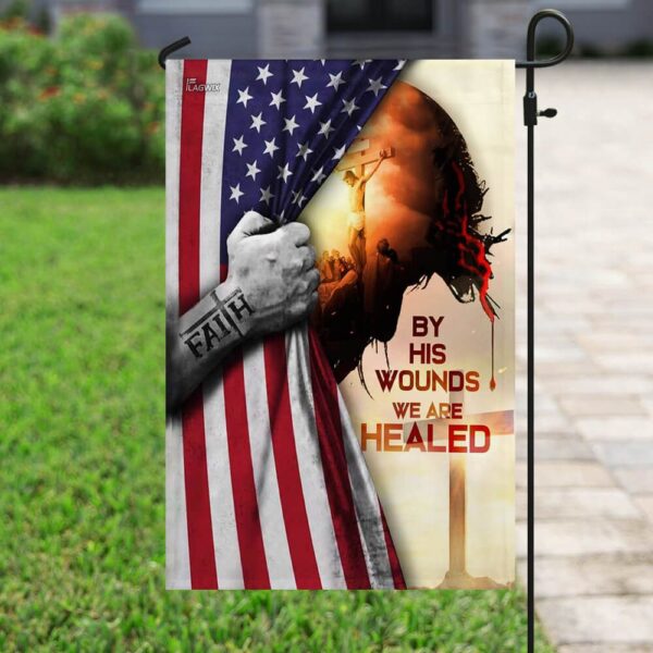 God Jesus Christian By His Wounds We Are Healed American Flag THB2190F - Image 6