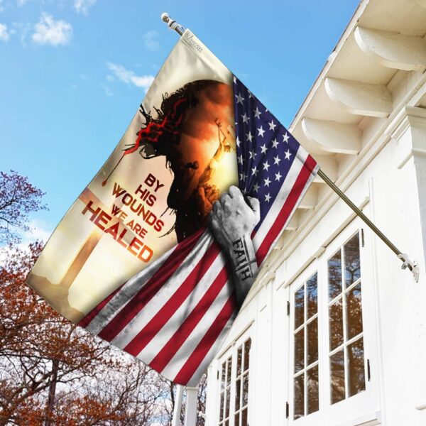 God Jesus Christian By His Wounds We Are Healed American Flag THB2190F - Image 2
