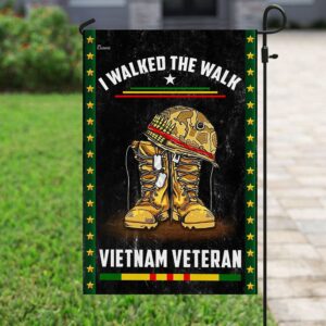 Vietnam Veteran Garden Flag: I Walked The Walk