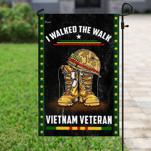 Vietnam Veteran Garden Flag: I Walked The Walk