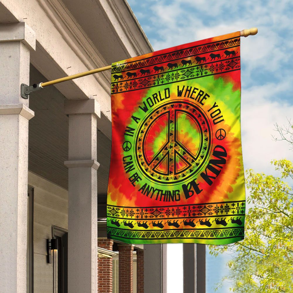 Be Kind Hippie Flag: In A World Where You Can Be Anything