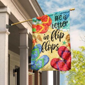 Life Is Better In Flip Flops Flag: QNN07F Beach Decor
