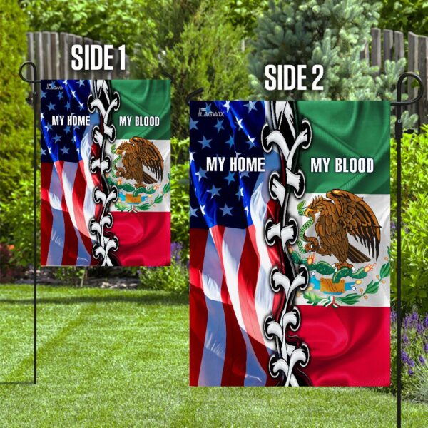 Mexican American. My Home My Blood Flag - Image 10