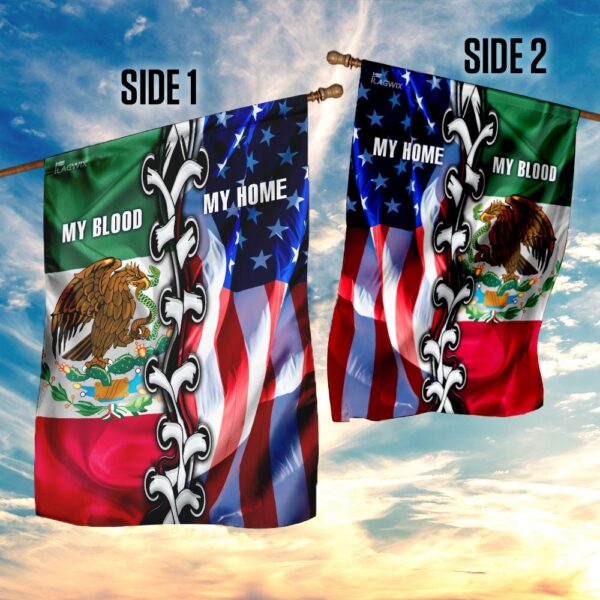 Mexican American. My Home My Blood Flag - Image 5