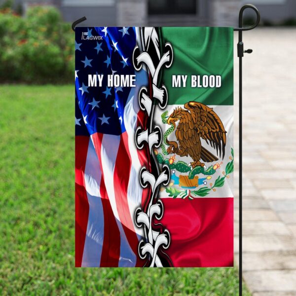 Mexican American. My Home My Blood Flag - Image 6