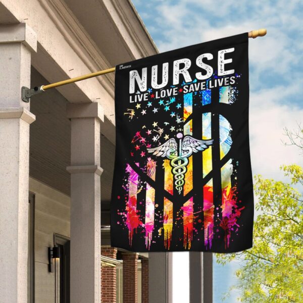 Nurse Flag: Live, Love, Save Lives - Show Your Pride