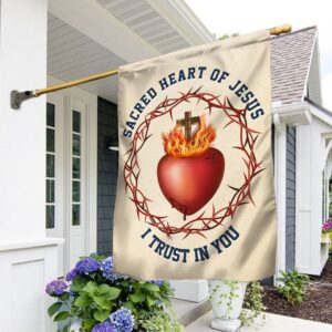 Sacred Heart of Jesus Flag: I Trust In You - Catholic Banner TQN1334F