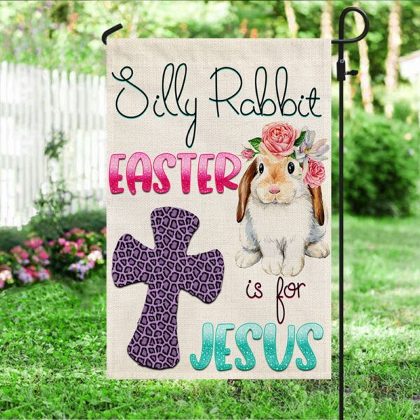 Silly Rabbit Easter Flag: Jesus Is The Reason for the Season