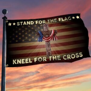 Stand For The Flag Kneel For The Cross Grommet Flag QNK105GF