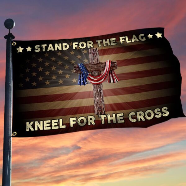 Stand For The Flag Kneel For The Cross Grommet Flag QNK105GF