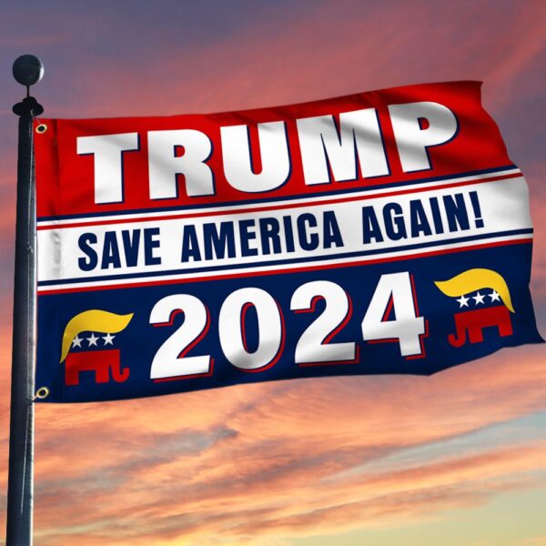 Trump 2024 Flag: Save America Again Grommet Banner LNT439GF