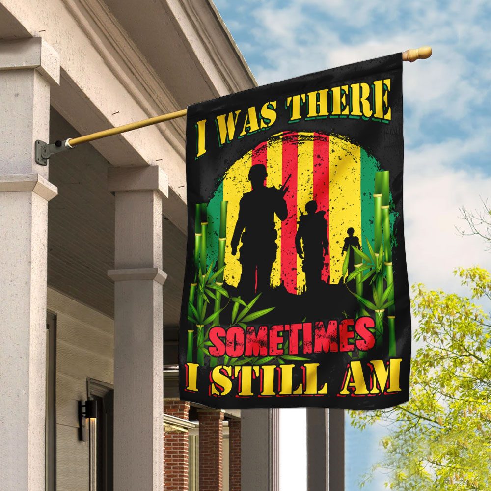 Vietnam Veteran Flag: I Was There, Sometimes I Still Am (QNK286F)