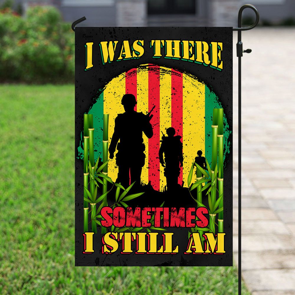 Vietnam Veteran Flag: I Was There, Sometimes I Still Am (QNK286F) - Image 6